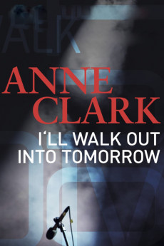 Anne Clark: I'll Walk Out Into Tomorrow (2018)