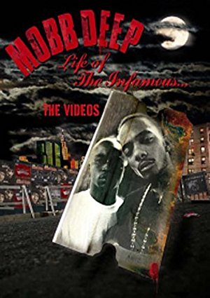 Mobb Deep: Life of the Infamous... The Videos (2006)