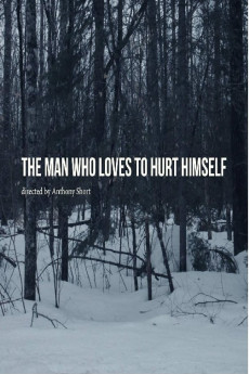 The Man Who Loves to Hurt Himself (2017)