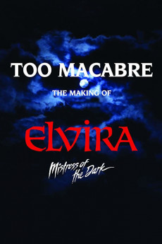 Too Macabre: The Making of Elvira, Mistress of the Dark (2018)