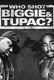 Who Shot Biggie & Tupac? (2017)